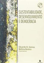 Sustentabilidade, desenvolvimento e democracia - UNIJUI Sustentabilidade, desenvolvimento e democracia - UNIJUI