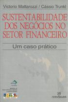 Sustentabilidade dos negócios no setor financeiro - um caso prático - Annablume