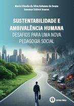Sustentabilidade e Ambivalência Humana: desafios para uma nova pedagogia social