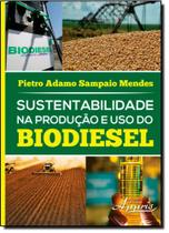 Sustentabilidade na Produção e Uso do Biodiesel