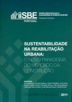 Sustentabilidade na Reabilitação Urbana-O Novo Paradigma do Mercado da Construção