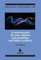 Sustentacao de Uma Clinica Psicanalitica Em-linha, a (online)
