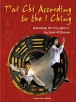T'ai chi according to the i ching T'ai chi according to the i ching