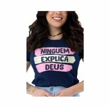 T-Shirt Camiseta feminina frase cristã Ninguém Explica Deus - Bella Bajona