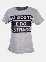 T-Shirt Eu Gosto do Estrago