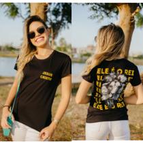 T-shirt Feminina "Ele é o Rei" Preta P