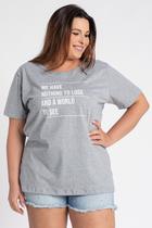 T-shirt Feminina Plus Size Estampada "We have nothing to lose and a world to see" - Serena