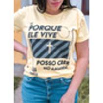 T-shirt feminina "Porque Ele vive posso crer no amanhã" Amarela P