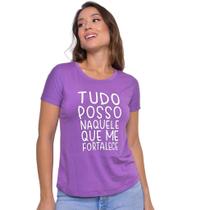 T-shirt tudo posso naquele que me fortalece - lilás
