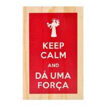 Tábua da Salvação Keep Calm And Dá Uma Força Tábua da Salvação Keep Calm And Dá Uma Força