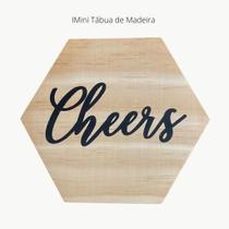 Tábua mini hexágono com a frase "Cheers" Tábua mini hexágono com a frase "Cheers"