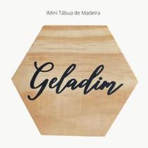 Tábua mini hexágono com a frase "Geladim" Tábua mini hexágono com a frase "Geladim"