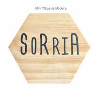 Tábua mini hexágono com a frase "Sorria" Tábua mini hexágono com a frase "Sorria"