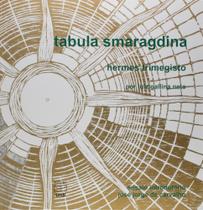 Tabula Smaragdina: Hermes Trimegisto por Luiz Gallina Neto Tabula Smaragdina: Hermes Trimegisto por Luiz Gallina Neto