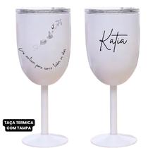 Taça Térmica para Drinks Vinho Sucos Agua com Tampa Frases Motivacional Personalizada Presentes