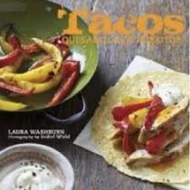 Tacos, Quesadillas, & Burritos - RYLAND PETERS & SMALL Tacos, Quesadillas, & Burritos - RYLAND PETERS & SMALL
