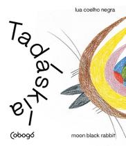 Tadáskía - Ave Preta Mística, Lua Coelho Negra Tadáskía - Ave Preta Mística, Lua Coelho Negra