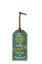 Tag Nao tomo juizo porque ja tomo cerveja