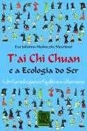 Tai Chi Chuan e a Ecologia do Ser - Um Caminho para o Equilibrio e a Harmo