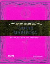 Taichi Mariposa: Salud, Energía Y Tranquilidad - Blume Taichi Mariposa: Salud, Energía Y Tranquilidad - Blume