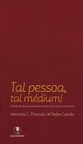 Tal Pessoa, Tal Médium! - Lachatre Tal Pessoa, Tal Médium! - Lachatre