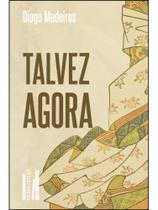 Talvez agora Talvez agora
