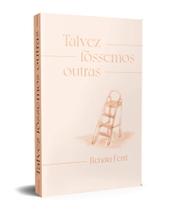 Talvez Fôssemos Outras - KOTTER Talvez Fôssemos Outras - KOTTER