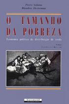Tamanho da pobreza, o - economia politica da distribuiçao de renda Tamanho da pobreza, o - economia politica da distribuiçao de renda