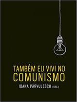 Também eu vivi no comunismo