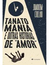 Tanatomania e outras histórias de "amor"