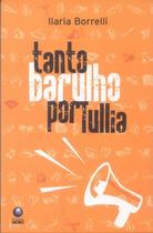 Tanto Barulho Por Tullia - Nov. Sortido Tanto Barulho Por Tullia - Nov. Sortido