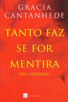 Tanto Faz Se For Mentira (Ou Verdade) - Trampolim Editora