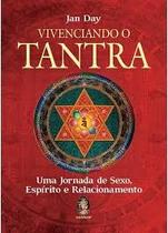 Tantra, Sexualidade E Espiritualidade Tantra, Sexualidade E Espiritualidade