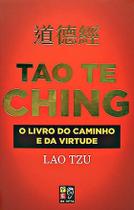 Tao Te Ching - O Livro do Caminho e da Virtude - Pé da Letra