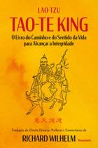 Tao te king o livro do caminho e do sentido da vida para alcançar a integridade