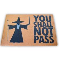 Taopete Capacho You Shall Not Pass, Senhor Dos Anéis 60x40cm