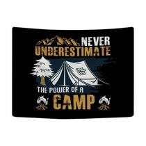Tapeçaria de parede nunca subestime o poder de um acampamento