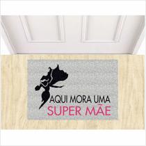 Tapete aqui mora uma super mãe 60x40 cm antiderrapante. Tapete aqui mora uma super mãe 60x40 cm antiderrapante.