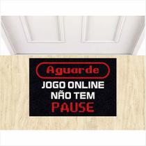 Tapete Capacho Aguarde Jogo Online Não Tem Pause 60X40 cm