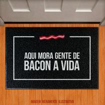 Tapete Capacho - Aqui Mora Gente De Bacon A Vida