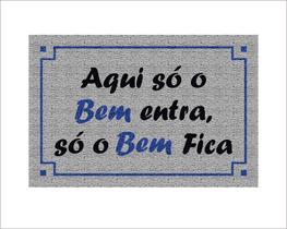 Tapete Capacho Aqui Só O Bem Entra Só O Bem Fica