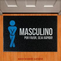 Tapete Capacho - Banheiro Masculino Favor Seja Rápido