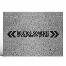 Tapete Capacho Decorativo Boletos Somente no Apartamento do Lado Tapete Capacho Decorativo Boletos Somente no Apartamento do Lado