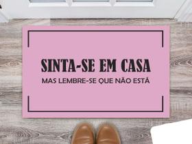 Tapete Capacho Decorativo Entrada Porta Sala Sinta-se em casa, mas lembre-se que não está Azul