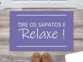 Tapete Capacho Decorativo Entrada Porta Sala Tire os sapatos e relaxe Colorido Tapete Capacho Decorativo Entrada Porta Sala Tire os sapatos e relaxe Colorido