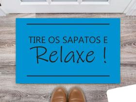 Tapete Capacho Decorativo Entrada Porta Sala Tire os sapatos e relaxe Colorido Tapete Capacho Decorativo Entrada Porta Sala Tire os sapatos e relaxe Colorido