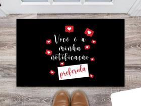 Tapete Capacho Decorativo Entrada Porta Sala Você é minha notificação Preferida