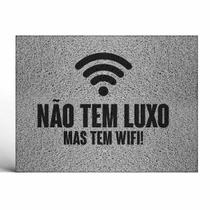 Tapete Capacho Decorativo Não Tem Luxo Mas Tem Wifi