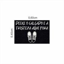 Tapete Capacho Deixe o Calçado e a Tristeza Aqui Fora 60X40.
