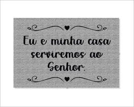 Tapete Capacho Eu E Minha Casa Serviremos Ao Senhor